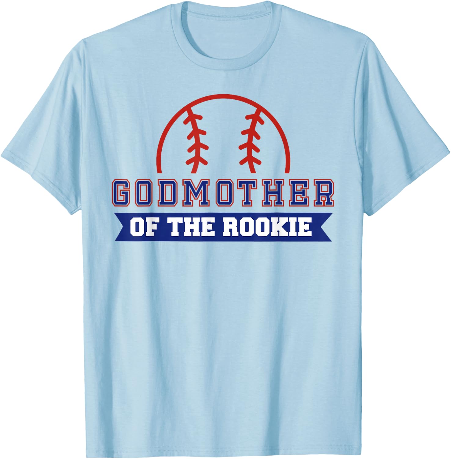 Godmother of Rookie 1st Birthday Baseball Theme Matching T-Shirt - T-Shirt | Light Blue