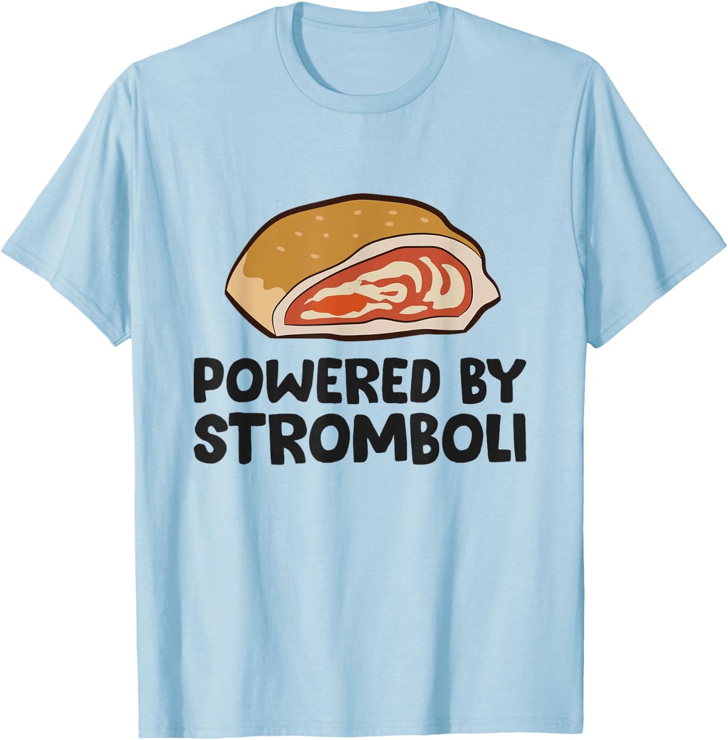 Italian Stromboli Powered By Stromboli T-Shirt - T-Shirt | Light Blue