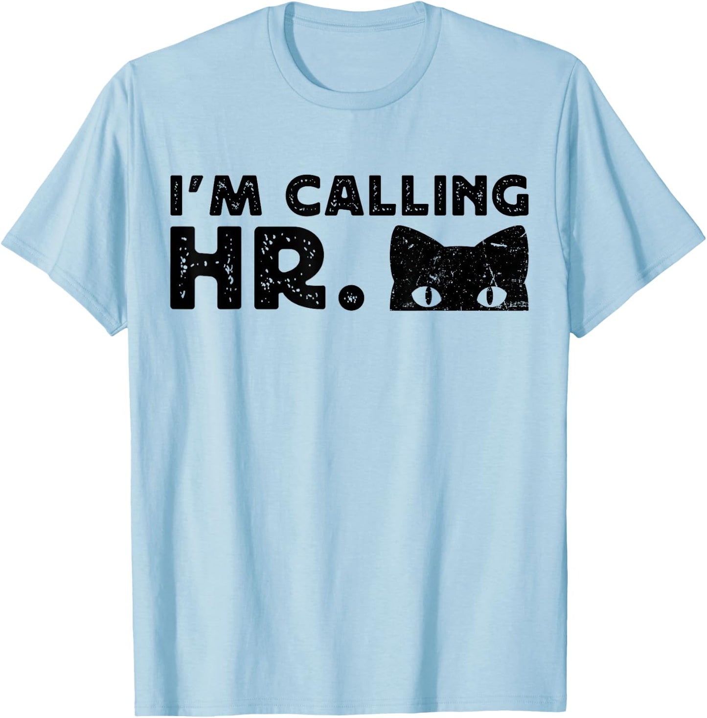 I'm Calling HR Funny Cat Peeking Vintage Women T-Shirt - T-Shirt | Light Blue