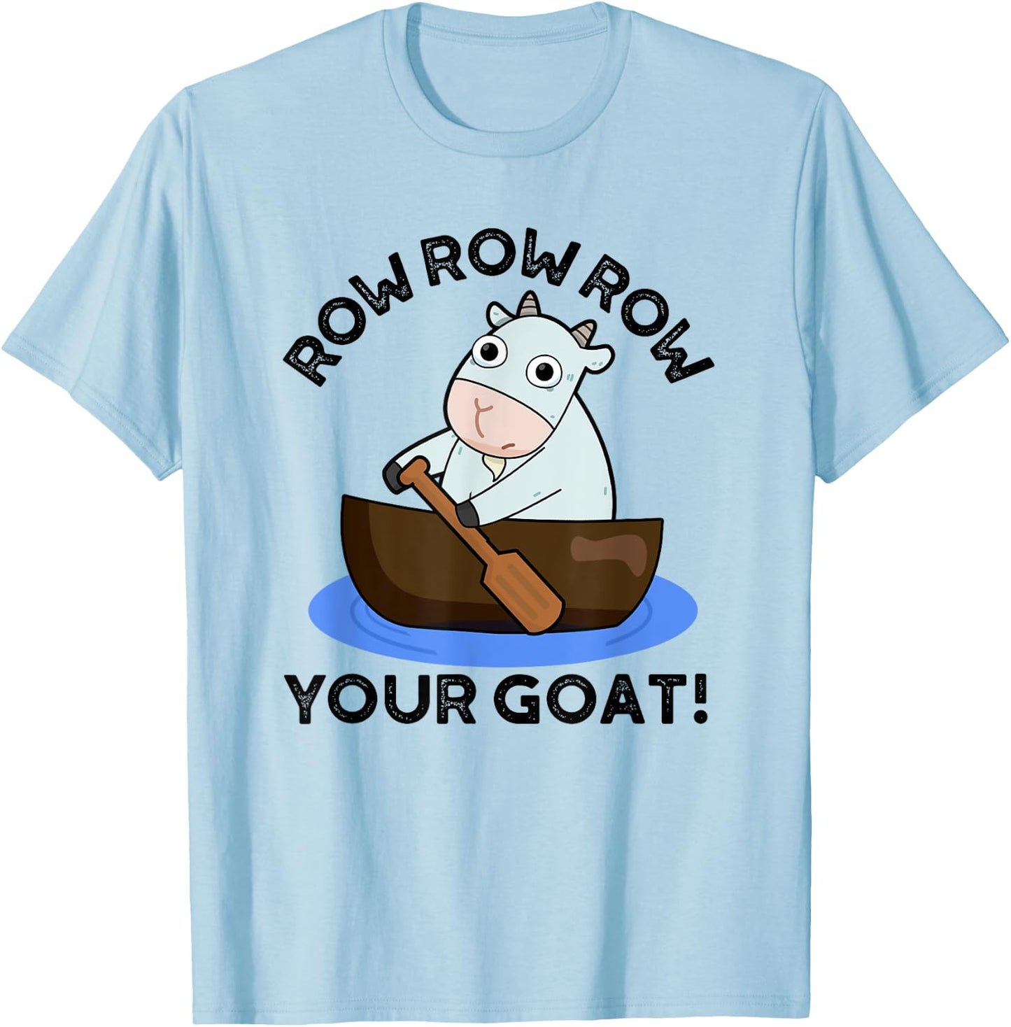 Row Row Row Your Goat Funny Animal Pun T-Shirt - T-Shirt | Light Blue