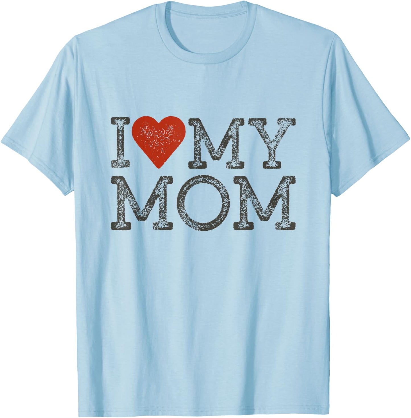 I Love My Mom Mothers Day I Heart My Mom T-Shirt - T-Shirt | Light Blue