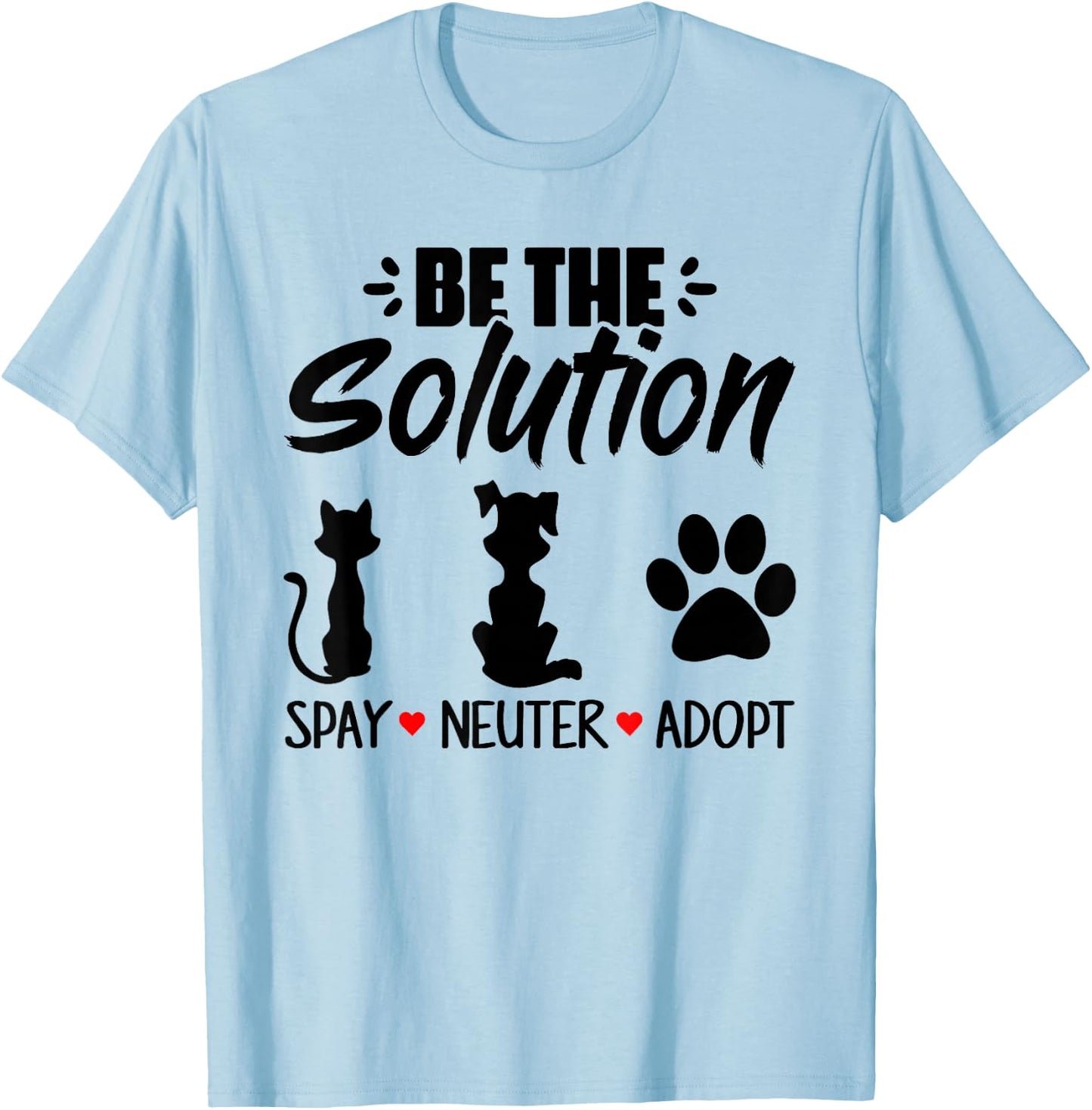 Be The Solution Spay Neuter Adopt Animal Lovers T-Shirt - T-Shirt | Light Blue