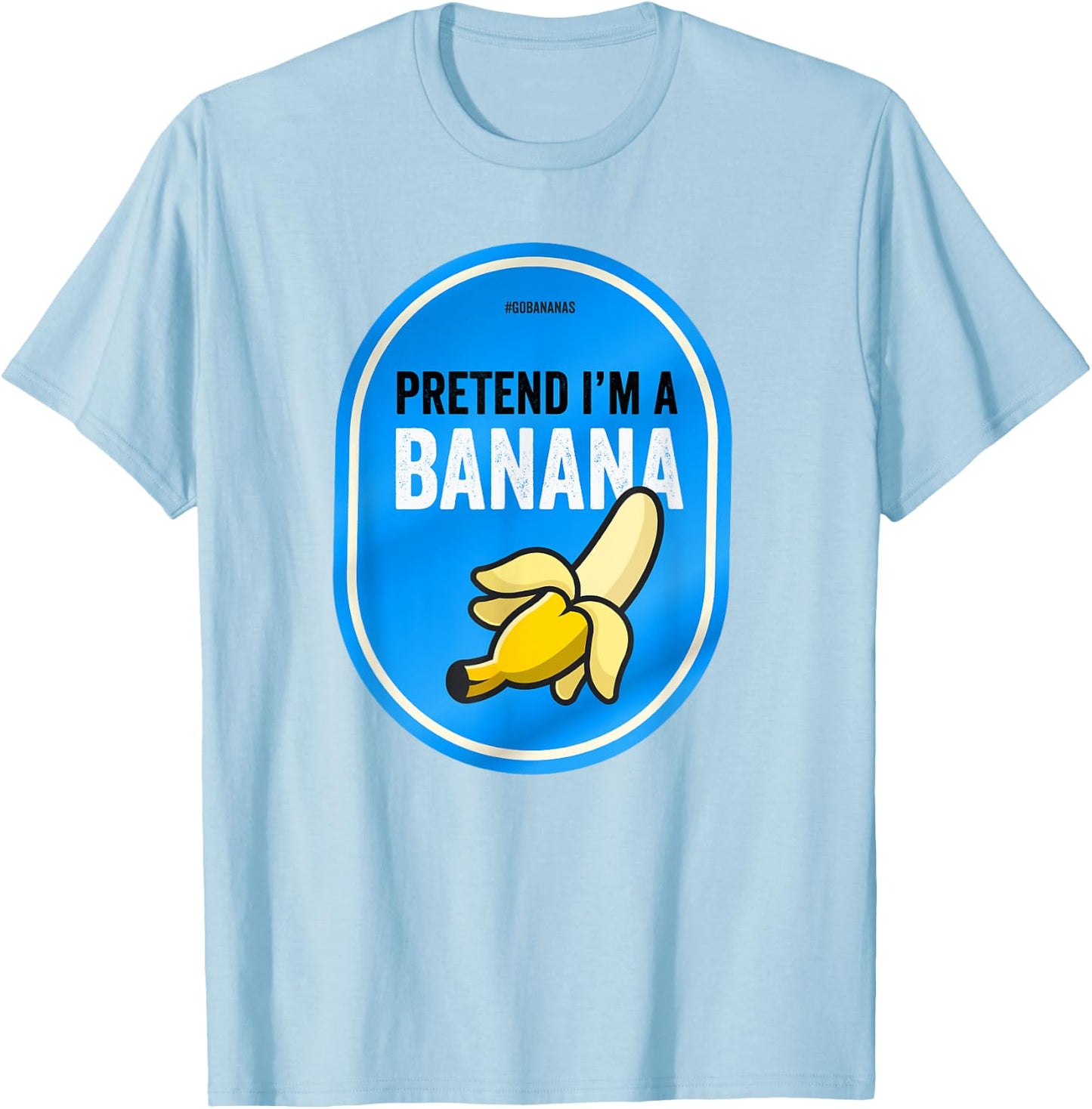 Pretend I'm a Banana Funny Lazy Costume Pretend I'm a Banana T-Shirt - T-Shirt | Light Blue