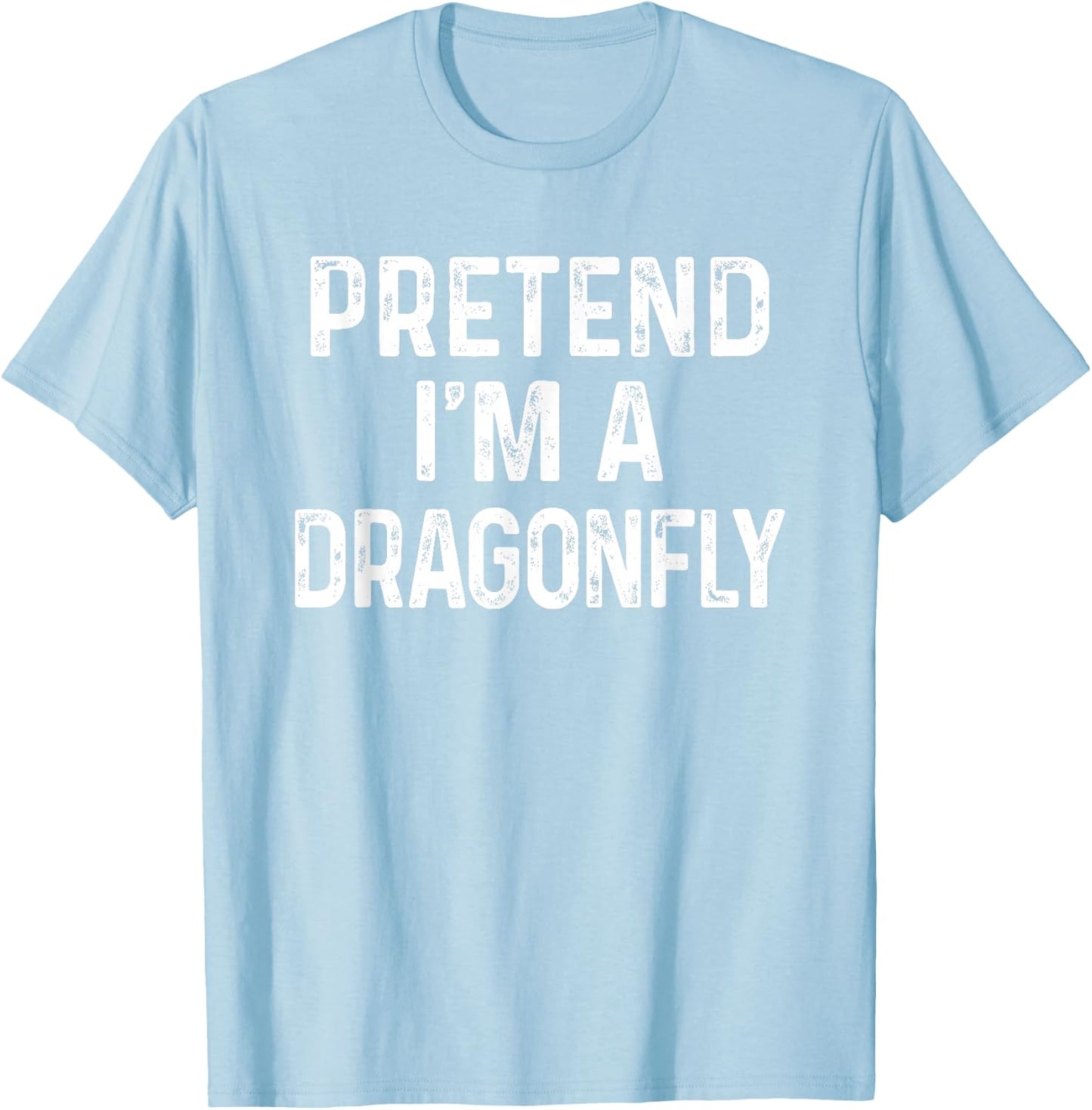 Pretend I'm A Dragonfly Last Minute Funny Halloween Costume T-Shirt - T-Shirt | Light Blue