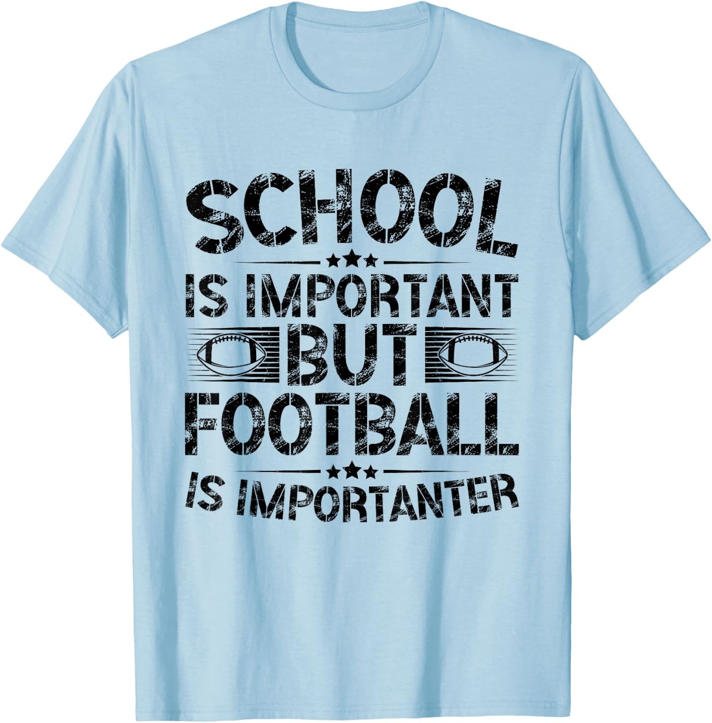 School Is Important But Football Is Importanter Football T-Shirt - T-Shirt | Light Blue