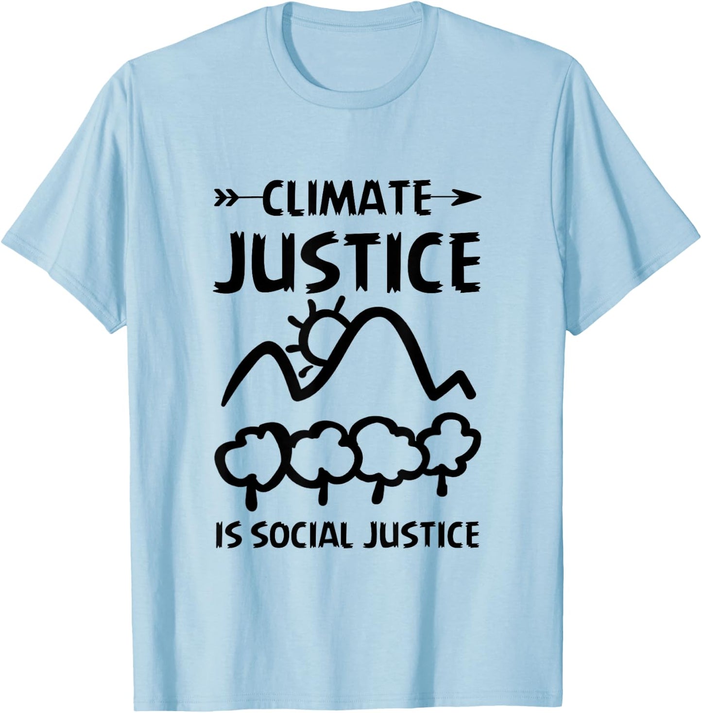 Climate Justice Is Social Justice Environment Activist T-Shirt - T-Shirt | Light Blue