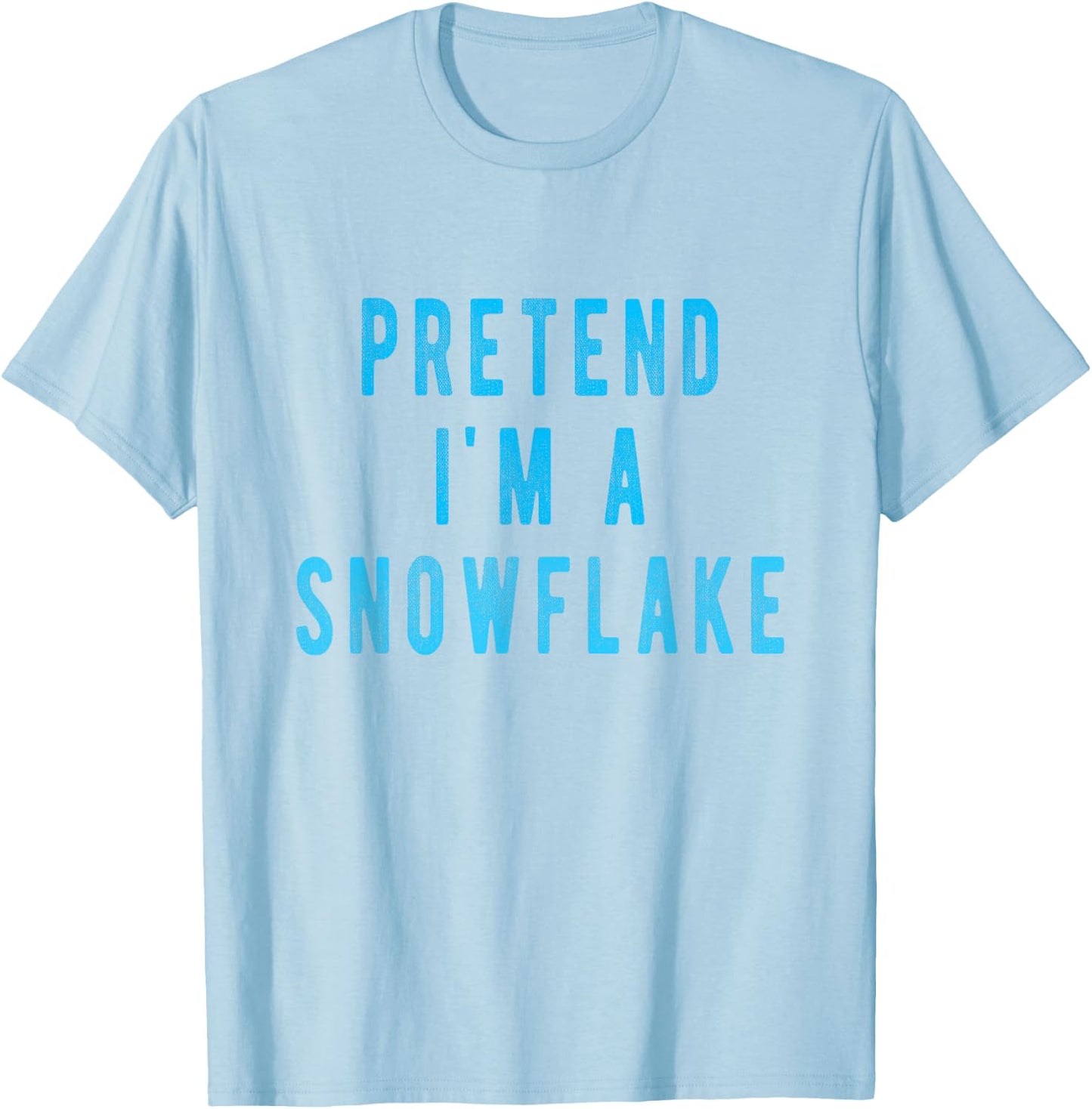 Pretend in a Snowflake Shirt Funny Winter Christmas Costume T-Shirt - T-Shirt | Light Blue