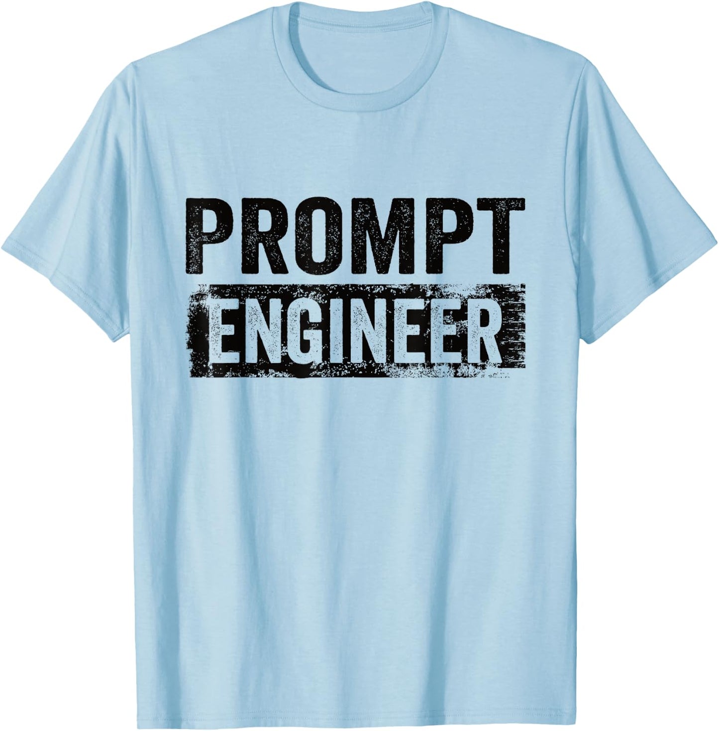 Prompt Engineer Artificial Intelligence AI Developer T-Shirt - T-Shirt | Light Blue
