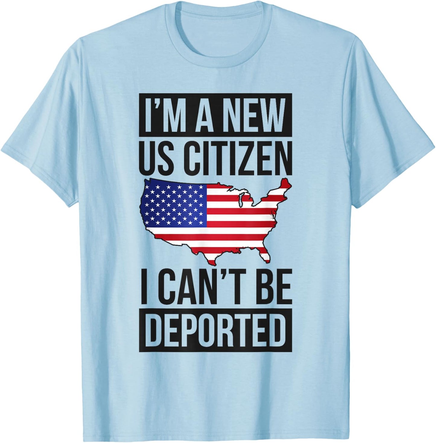 I'm A New US Citizen USA US Citizenship T-Shirt - T-Shirt | Light Blue
