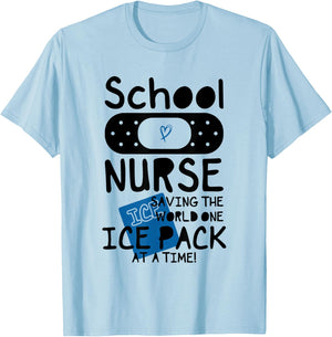 School Nurses, Saving The World One Ice Pack At Time Funny c T-Shirt - T-Shirt | Light Blue