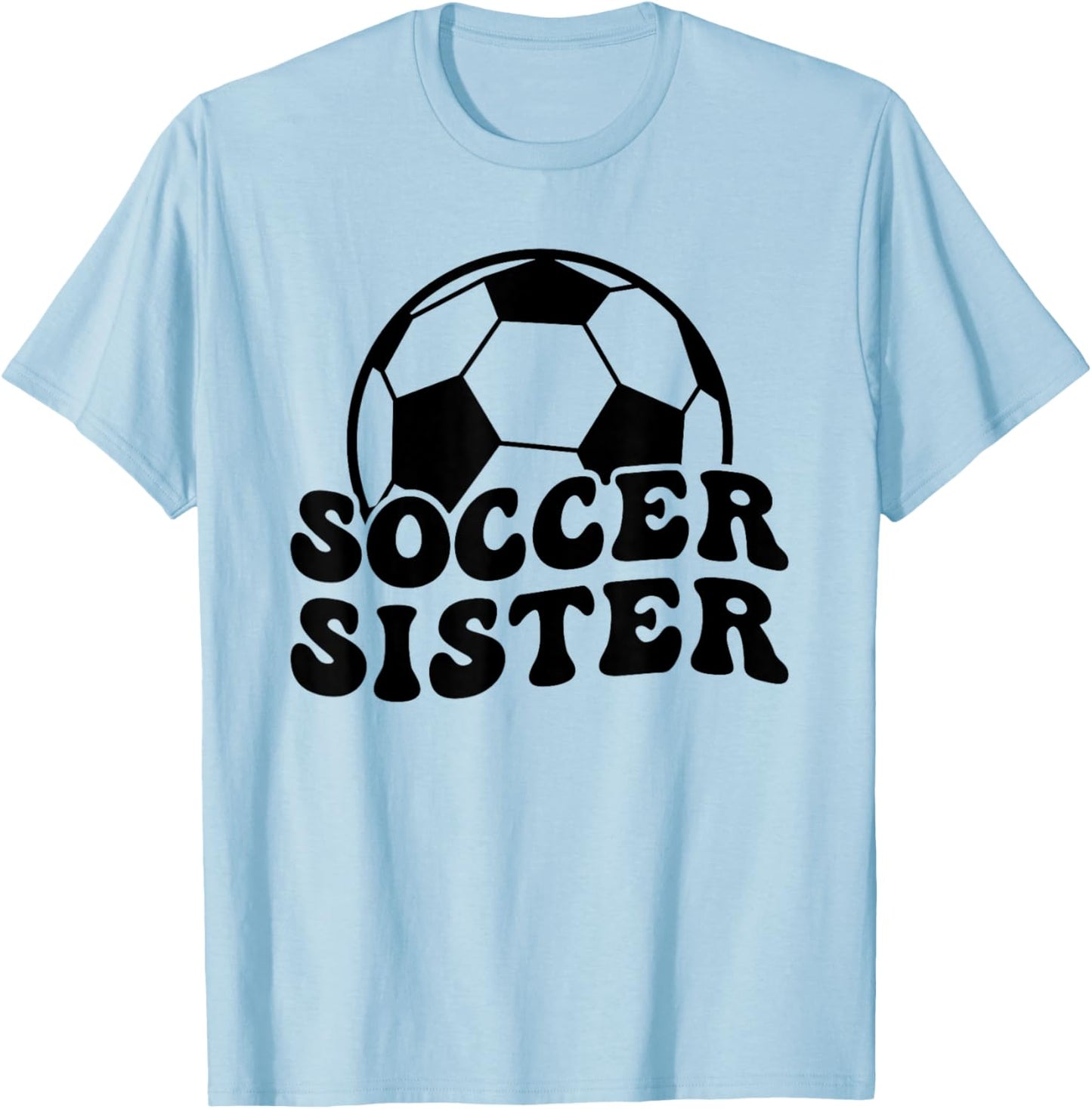 Soccer Sister Of A Soccer Player Sister T-Shirt - T-Shirt | Light Blue