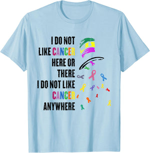 I Do Not Like Cancer Here or There I Do Not Like Cancer T-Shirt - T-Shirt | Light Blue