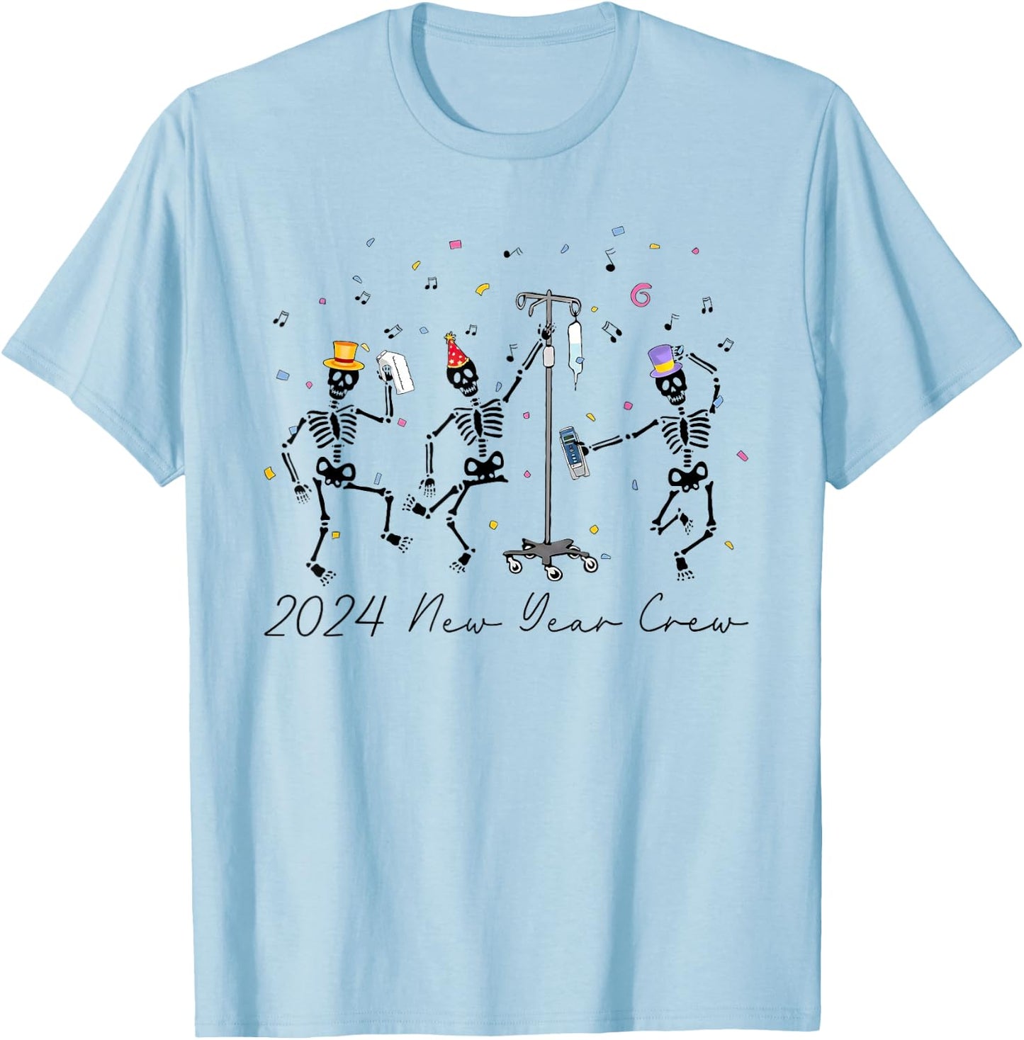 2024 New Year Crew Skeleton Dancing Funny Nurse Icu Er T-Shirt - T-Shirt | Light Blue