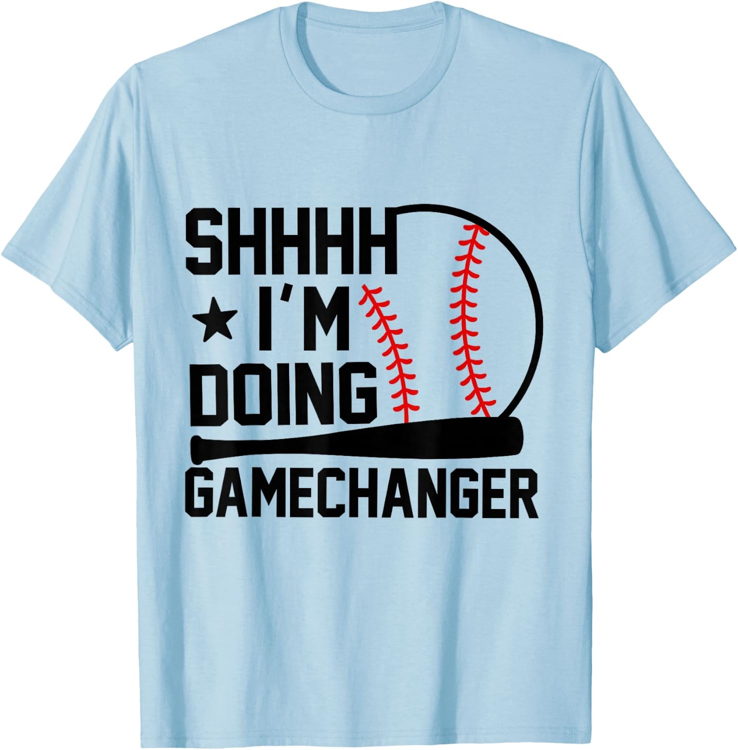 SHHHH I'm Doing Gamechanger Funny Baseball Players T-Shirt - T-Shirt | Light Blue