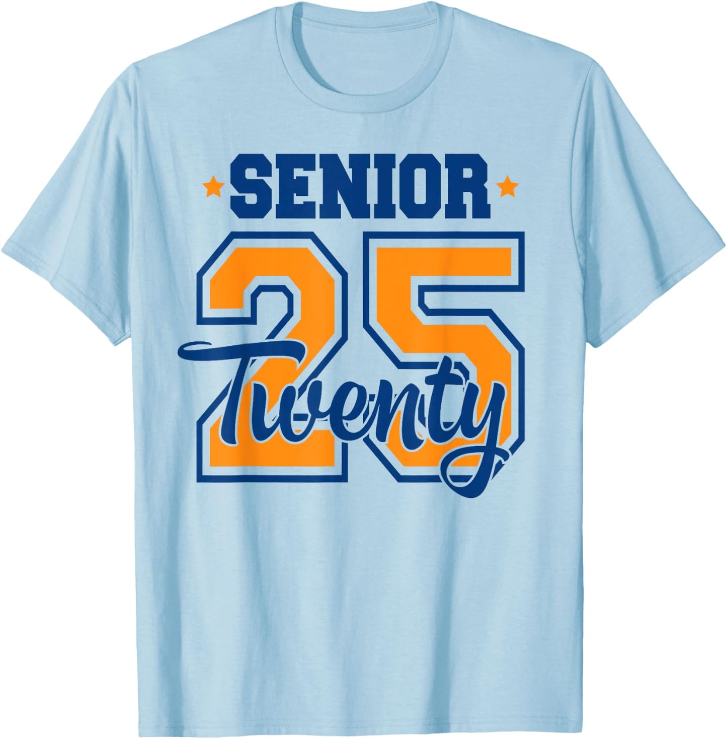 Class of 2025 Senior 2025 Graduation or First Day of School T-Shirt - T-Shirt | Light Blue
