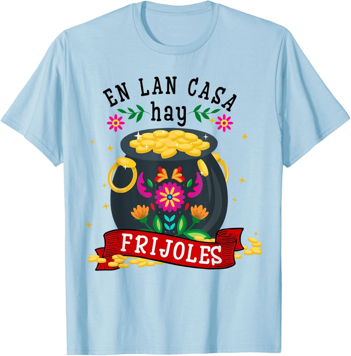 Cinco De Mayo En la Casa hay Frijoles Funny Mexican Mom Mama T-Shirt - T-Shirt | Light Blue