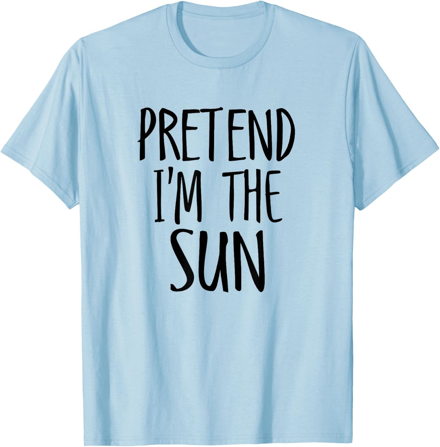 Pretend I'm The Sun Funny Lazy Halloween Costume Men women T-Shirt - T-Shirt | Light Blue