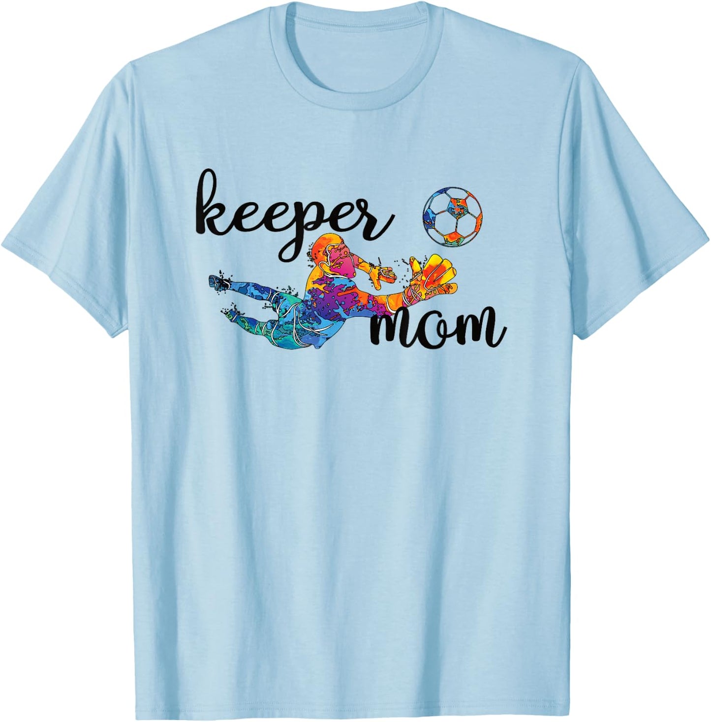 Proud Soccer Goalkeeper Mom Of A Soccer Goalie Mother T-Shirt - T-Shirt | Light Blue