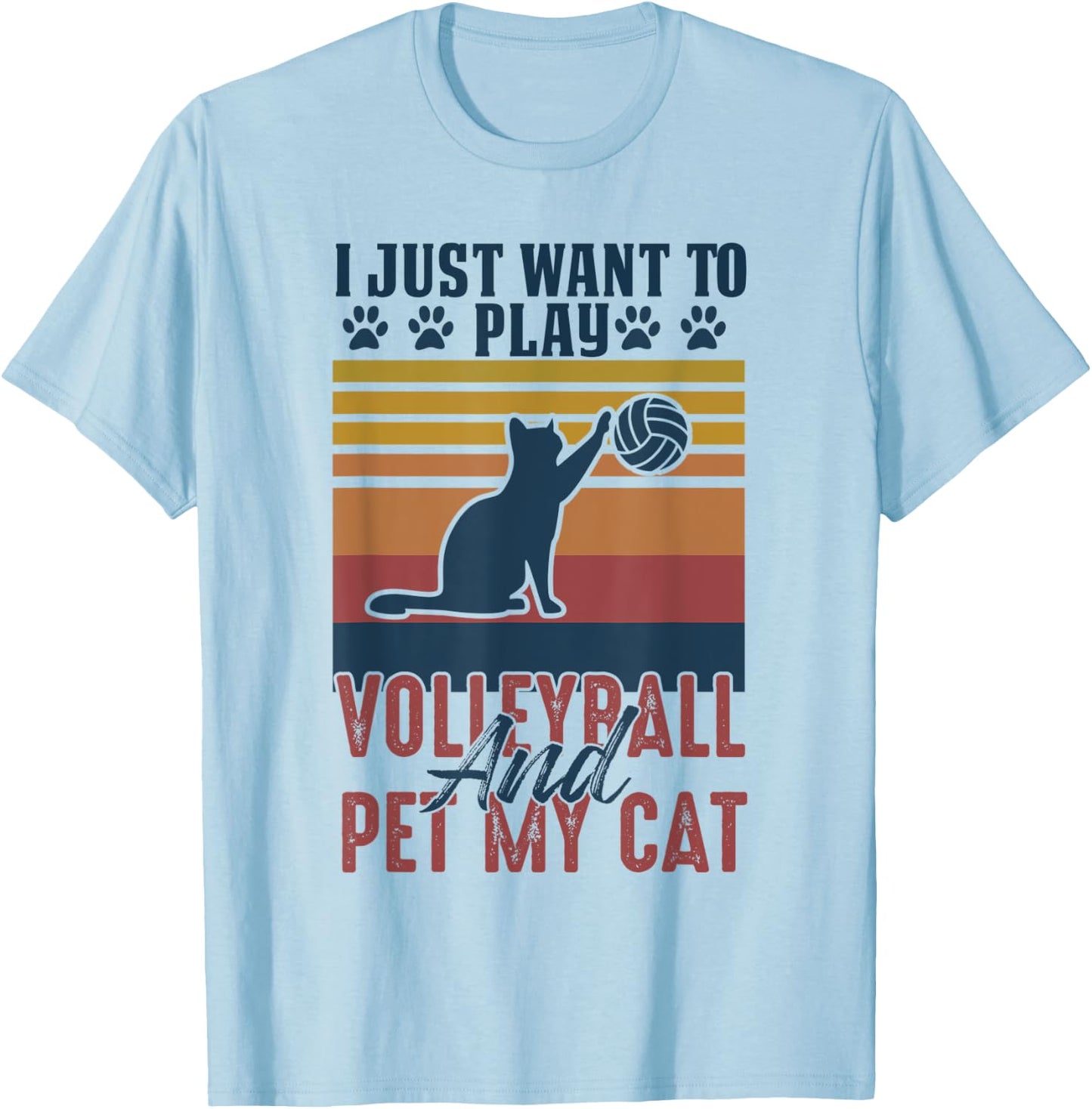 sports I just to play volleyball and pet my cat T-Shirt - T-Shirt | Light Blue