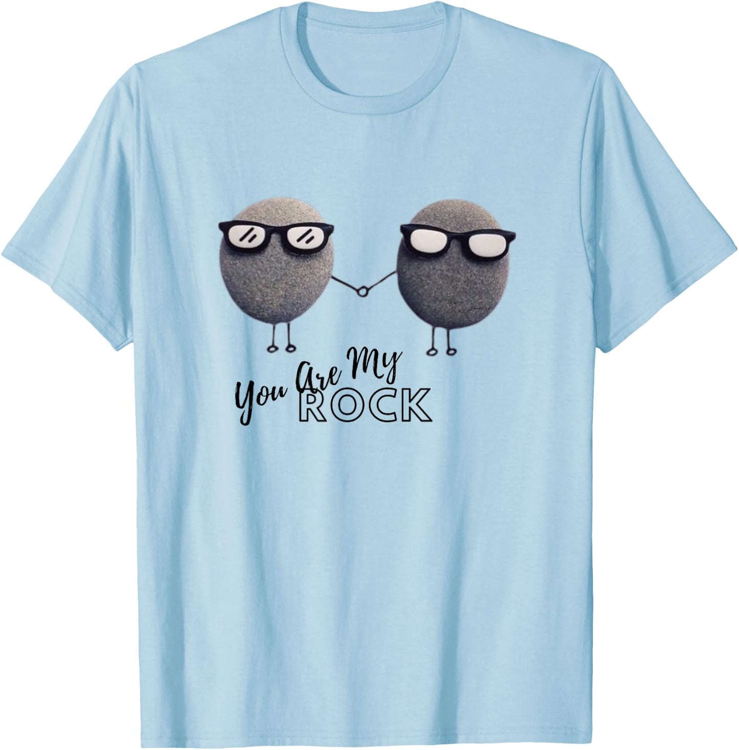 Funny Quote You Are My Rock T-Shirt - T-Shirt | Light Blue