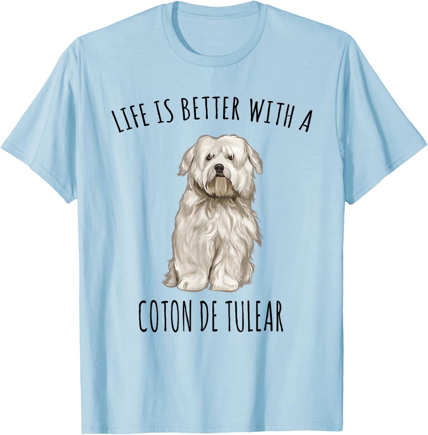 Life Is Better With A Coton de Tulear Dog Lover Men Women Kids T-Shirt - T-Shirt | Light Blue