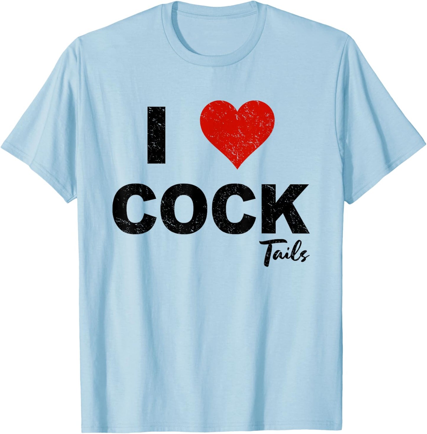 Funny I Love Cocktails Cocktail Bar Pub Drinking Joke Pun T-Shirt - T-Shirt | Light Blue