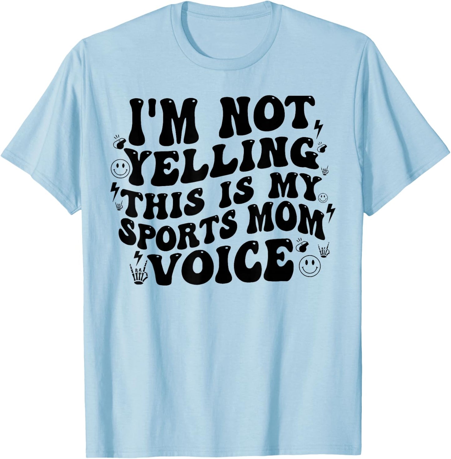 I’m Not Yelling This Is My Normal Sports Mom Voice Funny T-Shirt - T-Shirt | Light Blue