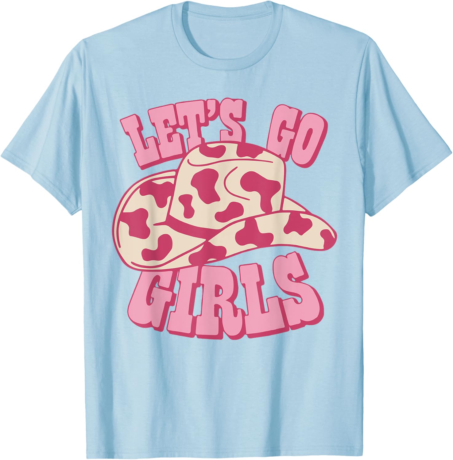 Vintage Cowboy Hat Let's Go Girls Western Pink Cowgirls T-Shirt - T-Shirt | Light Blue