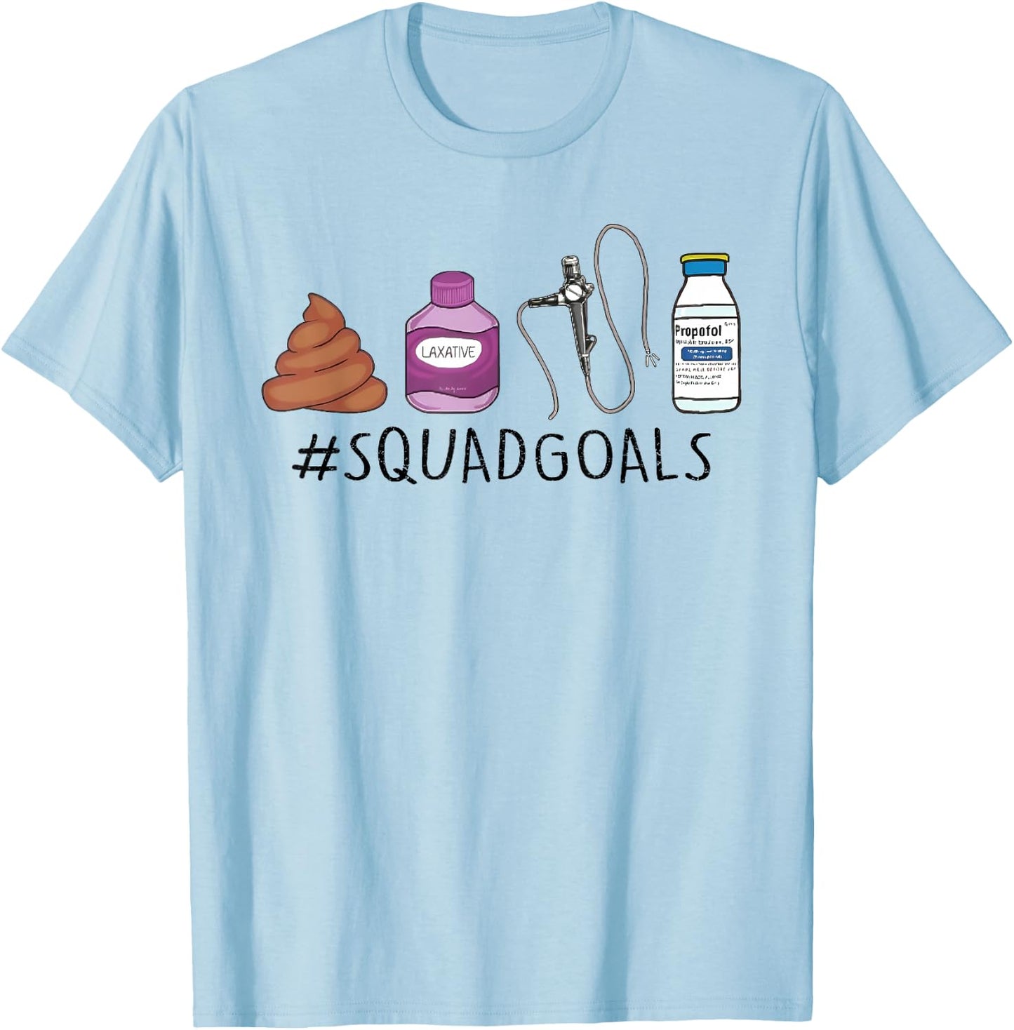GI Endo Squad Goals Funny GI Nurse Colonoscopy Endoscopy RN T-Shirt - T-Shirt | Light Blue
