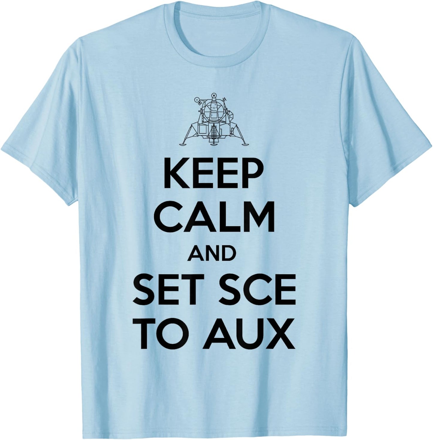 Keep Calm And Set SCE to AUX T-Shirt - T-Shirt | Light Blue