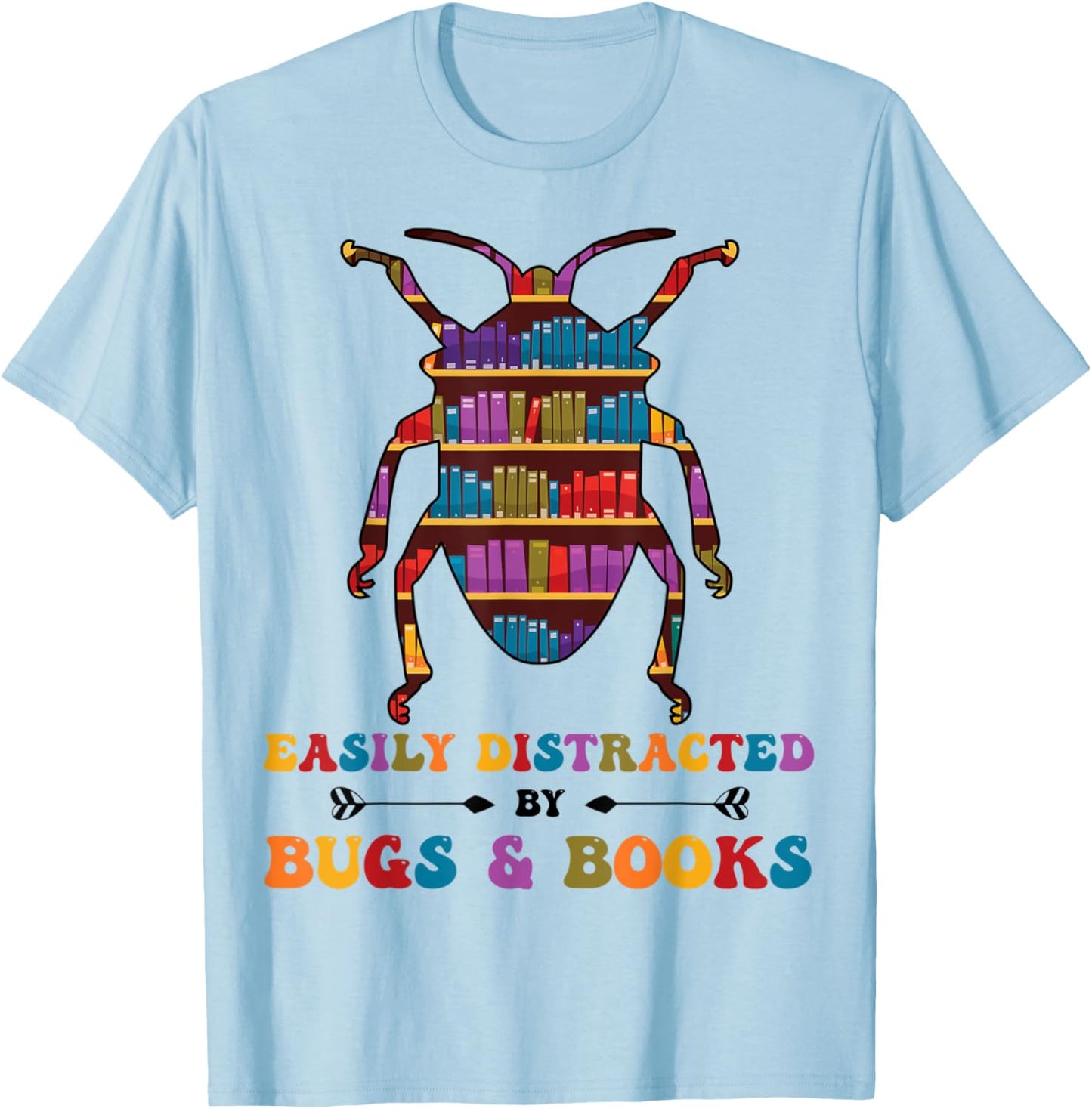 Bug Insects Easily Distracted By Bugs Book Librarian Reading T-Shirt - T-Shirt | Light Blue