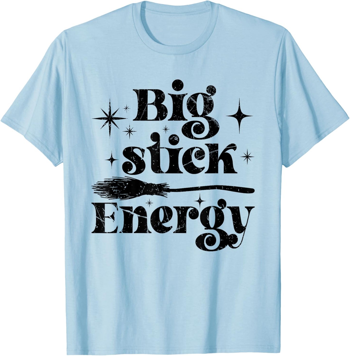 Big Stick Energy Broom Witch Magical Halloween T-Shirt - T-Shirt | Light Blue