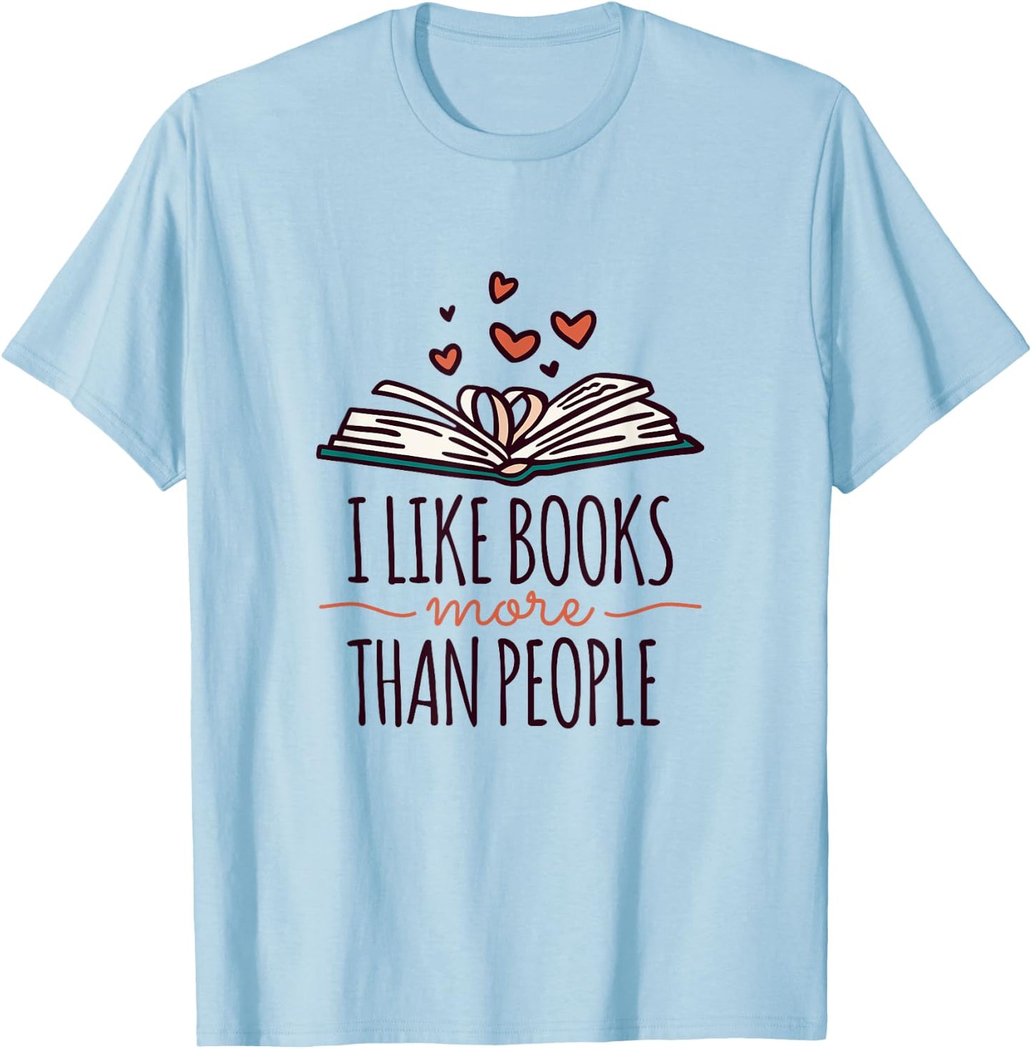I Like Books More Than People T-Shirt - T-Shirt | Light Blue