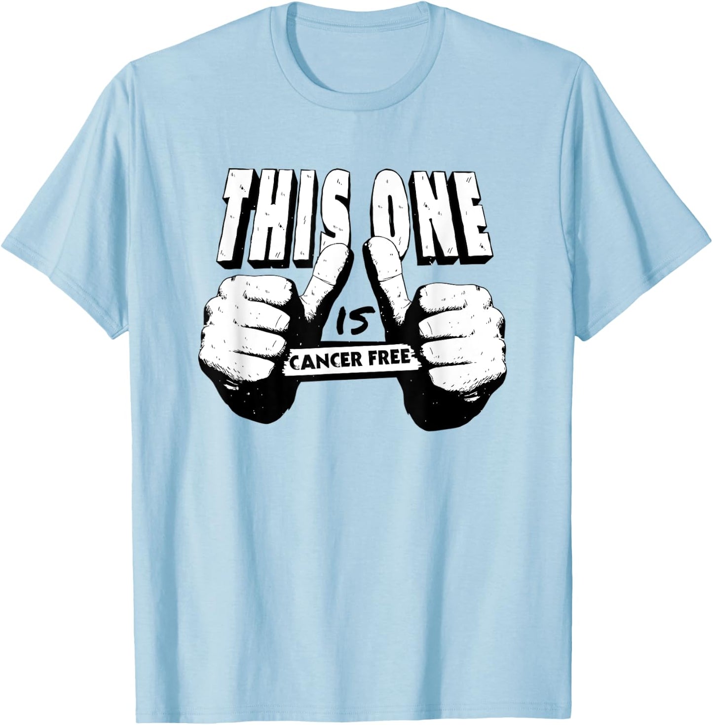 This One Is Cancer Free T-Shirt - T-Shirt | Light Blue