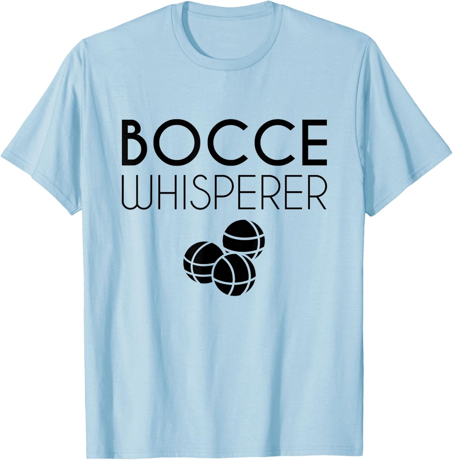 Bocce Whisperer Bocce Ball T-Shirt - T-Shirt | Light Blue