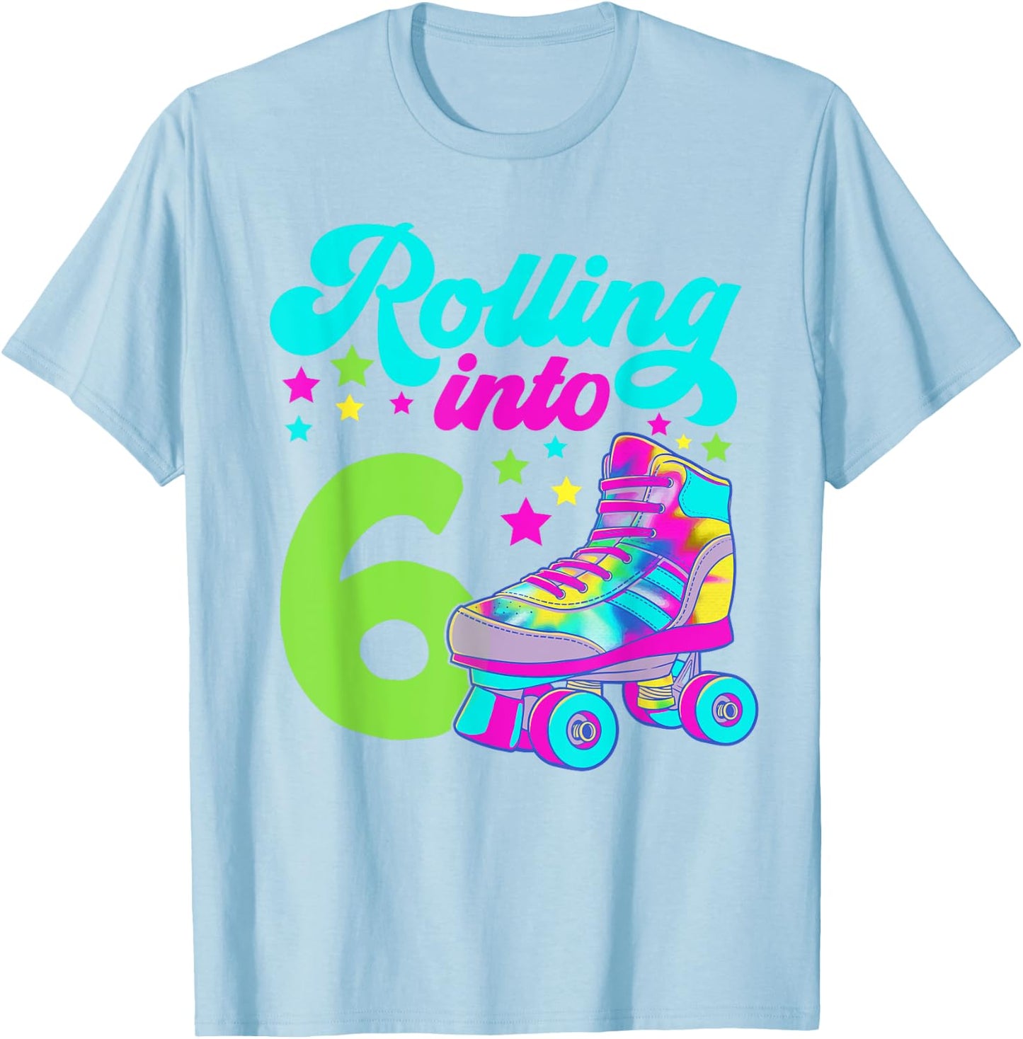 Rolling into 6 Girls 6th Birthday Roller Skates T-Shirt - T-Shirt | Light Blue