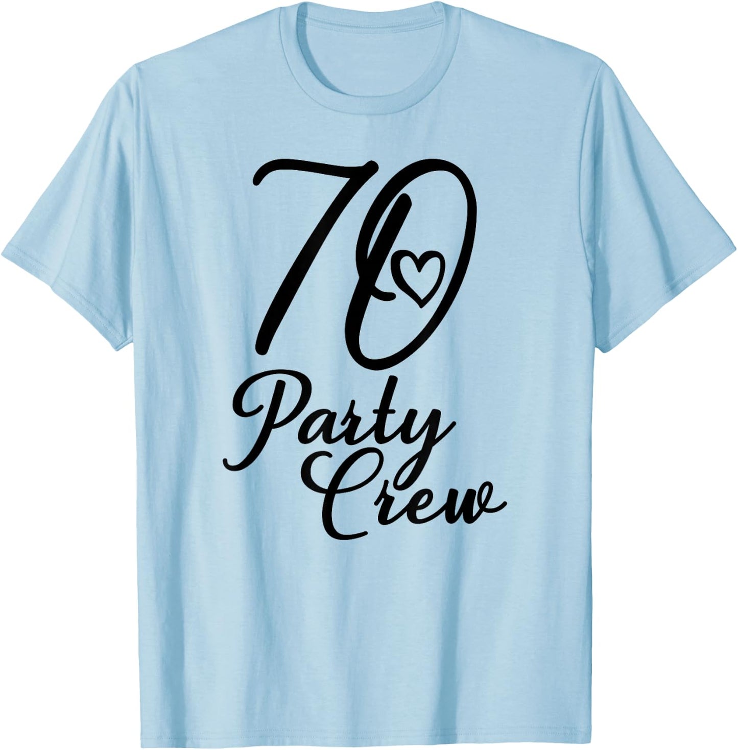 70 Party Crew, Matching Group, Women, 70th Birthday T-Shirt - T-Shirt | Light Blue