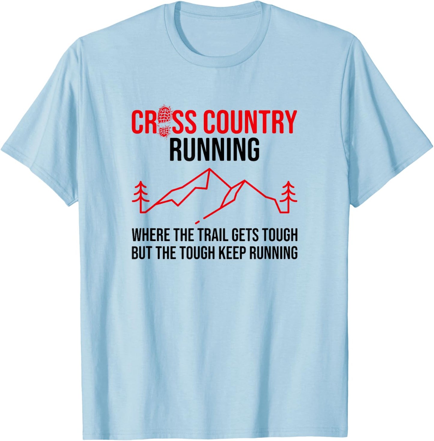 Where The Trails Get Tough, Cross Country Runner T-Shirt - T-Shirt | Light Blue