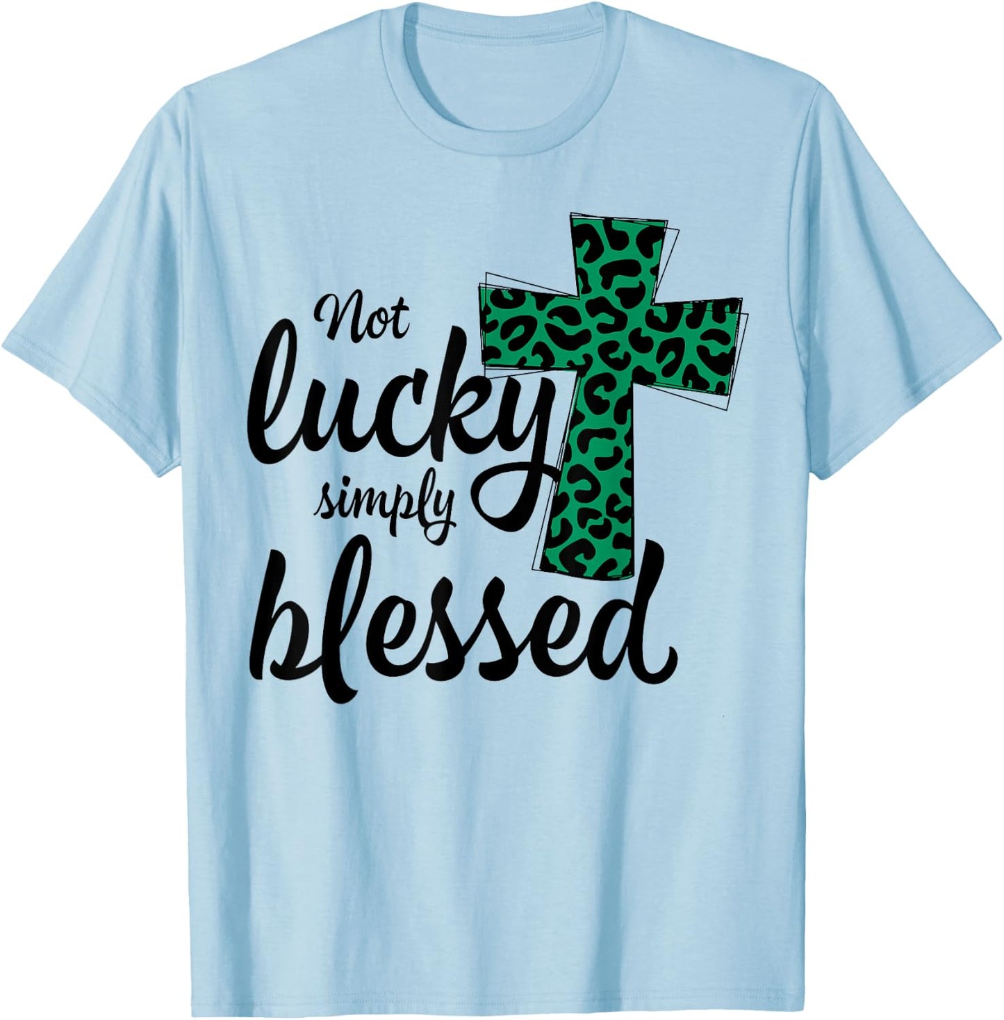 Leopard Shamrock Not Lucky Simply Blessed St. Patrick's Day T-Shirt - T-Shirt | Light Blue
