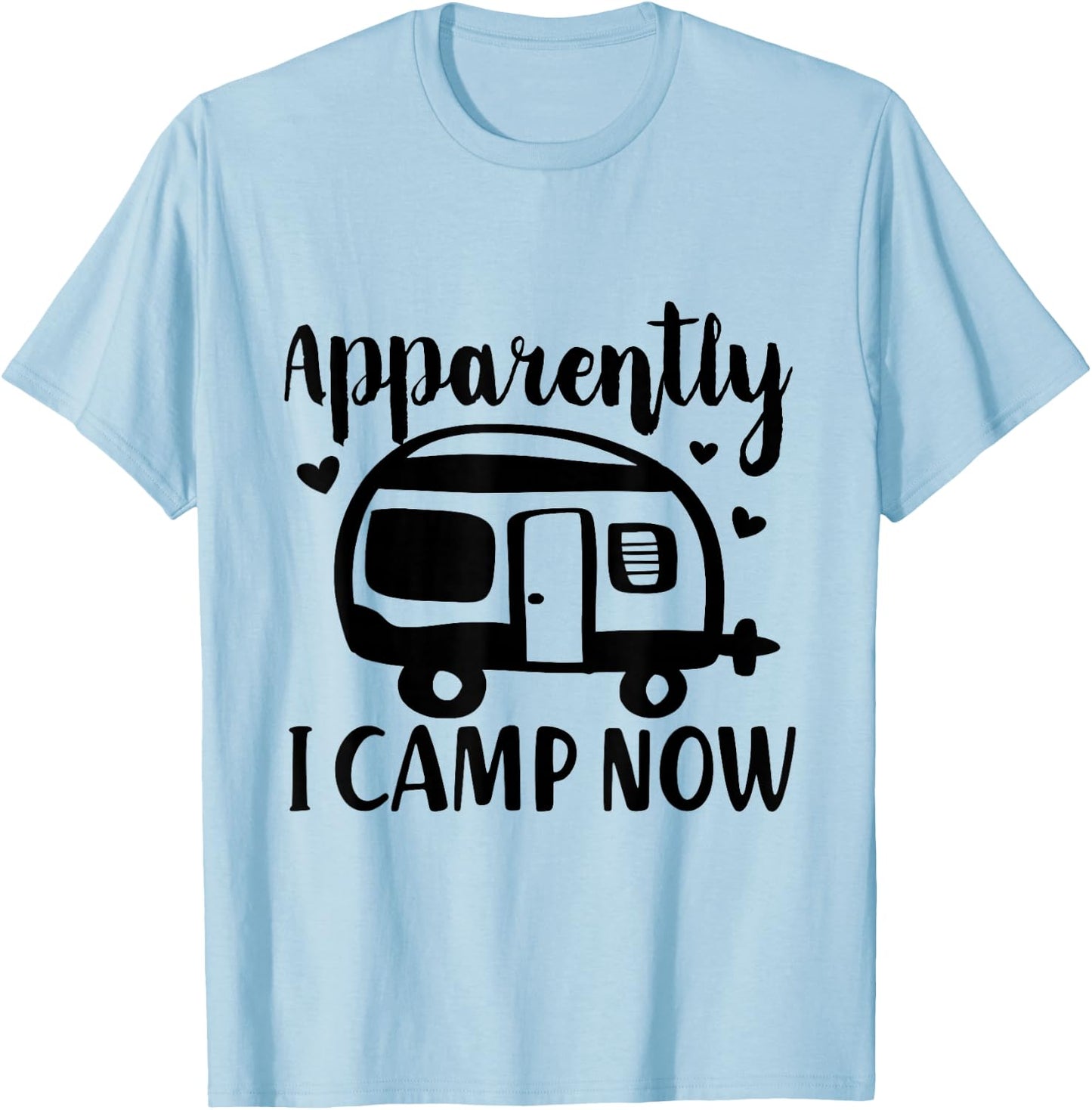 Apparently I Camp Now Funny Van Camping Cute RV Camper T-Shirt - T-Shirt | Light Blue