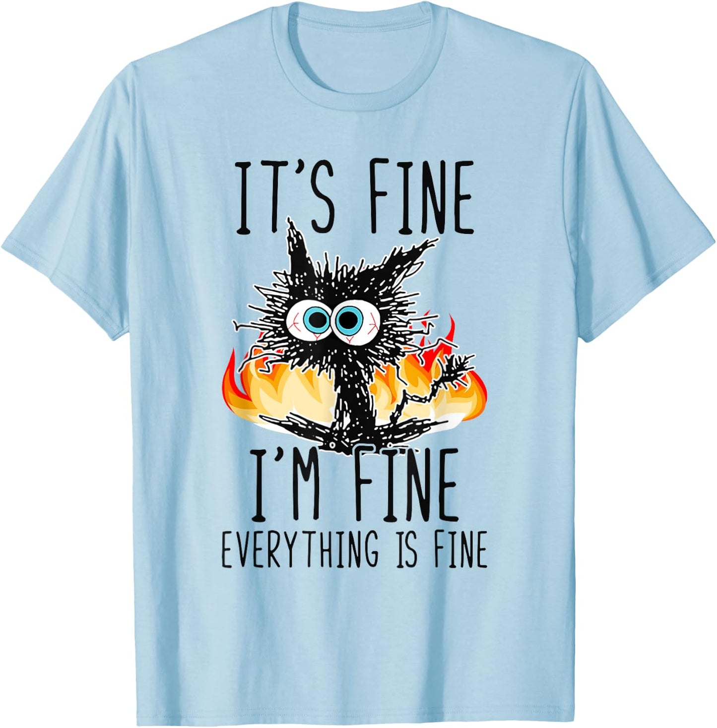 It's Fine I'm Fine Everything Is Fine Funny Cat Women T-Shirt - T-Shirt | Light Blue