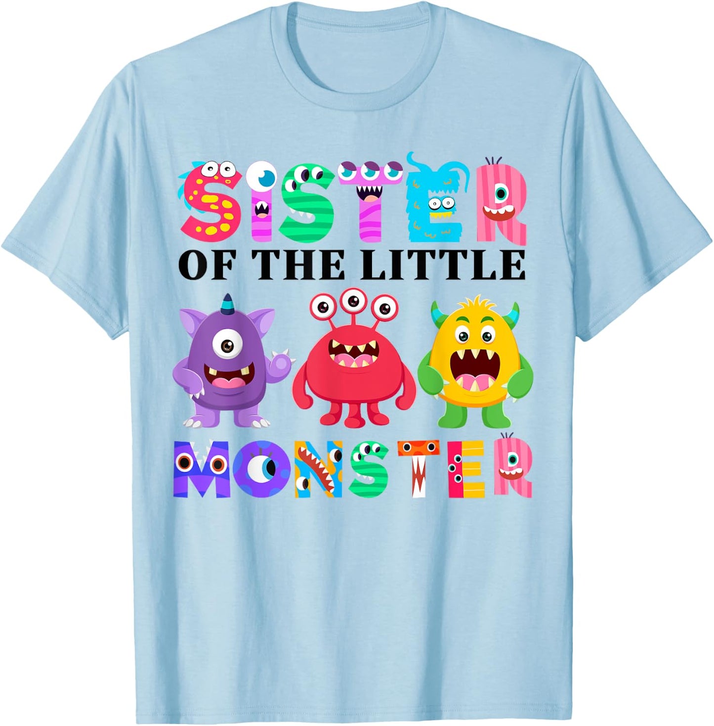 Sister Of The Little Monster Birthday Party Family Monster T-Shirt - T-Shirt | Light Blue