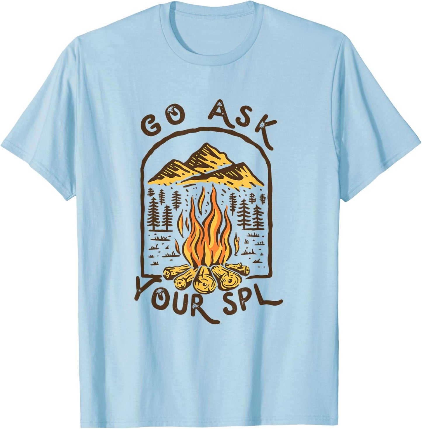 Camping Go ask your SPL Camper Gift T-Shirt - T-Shirt | Light Blue