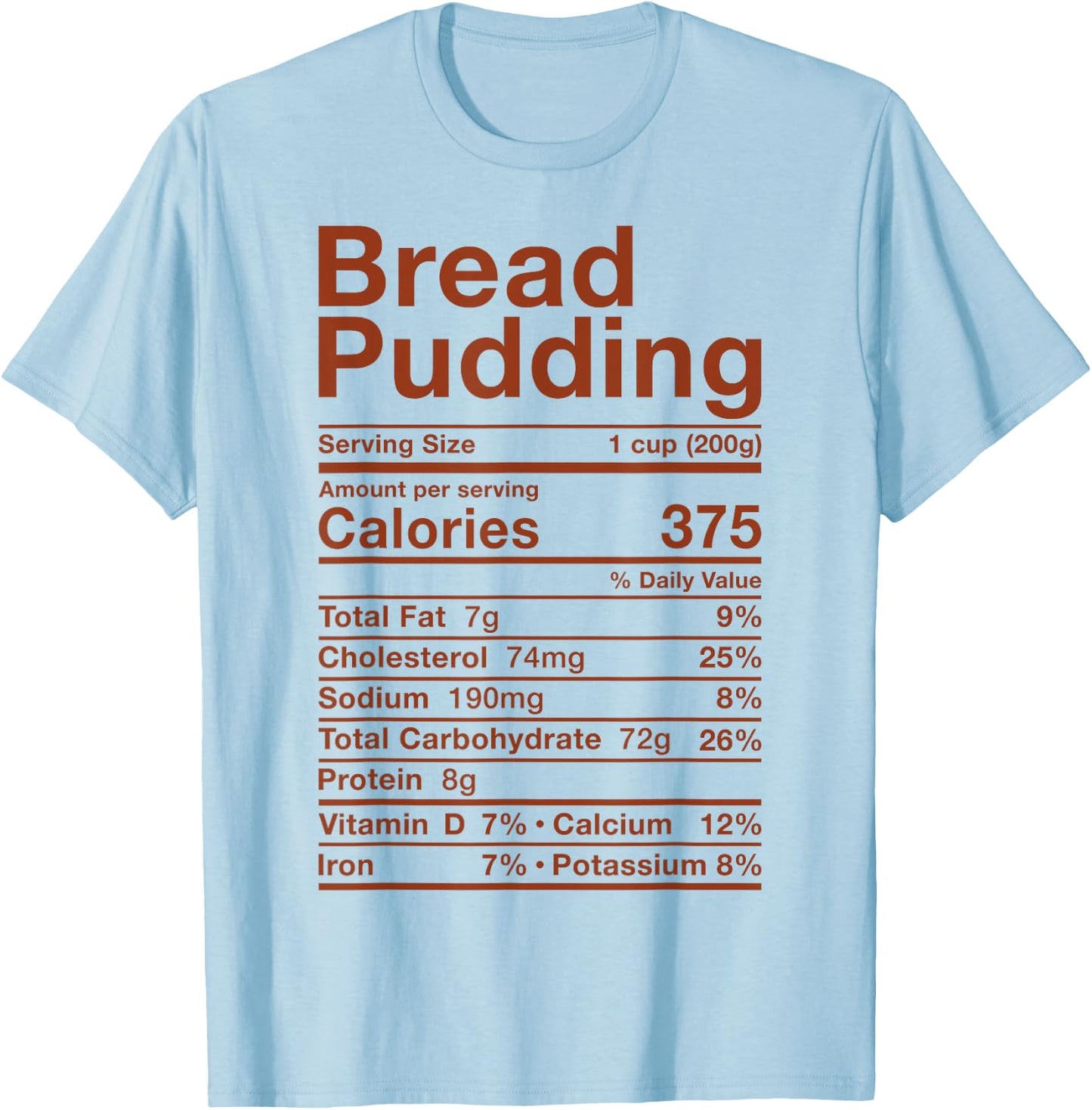 Bread Pudding Nutrition Facts Costume Food Dessert Baking T-Shirt - T-Shirt | Light Blue