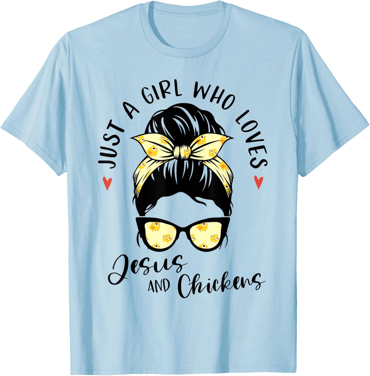 Just A Girl Who Loves Jesus And Chickens Gift Poultry Farmer T-Shirt - T-Shirt | Light Blue