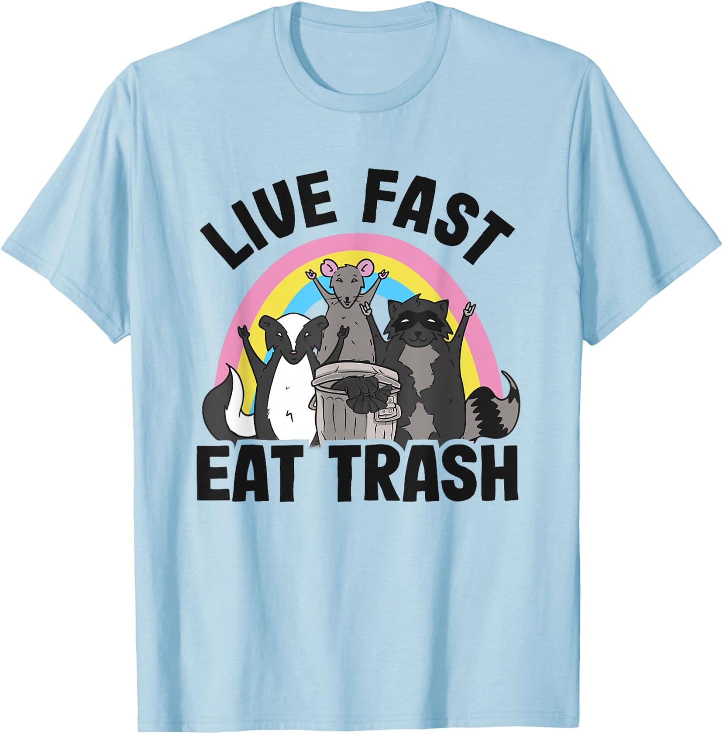 Live Fast Eat Trash Rainbow Skunk Rat Raccoon T-Shirt - T-Shirt | Light Blue