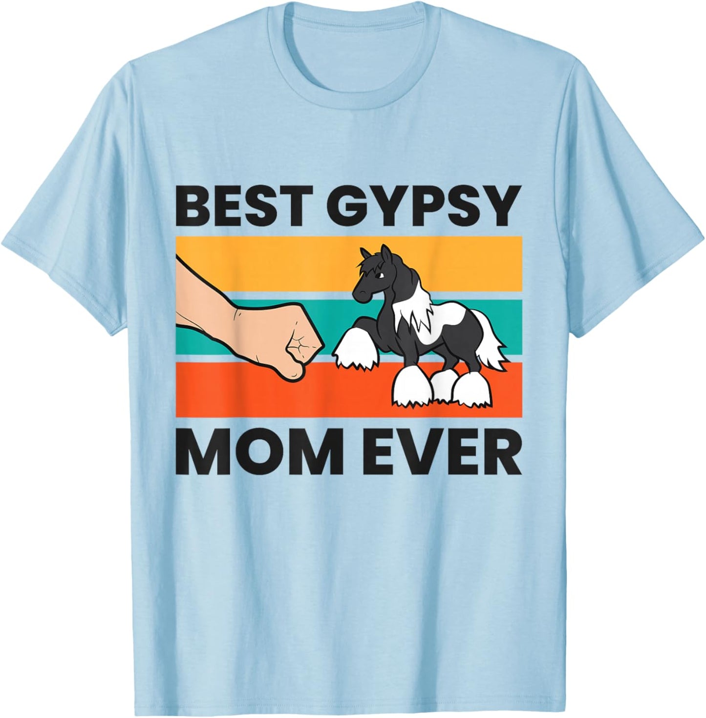 Best Gypsy Mom Ever Gypsy Vanner Mom T-Shirt - T-Shirt | Light Blue