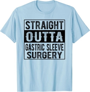 Straight Outta Gastric Sleeve Surgery T-Shirt - T-Shirt | Light Blue