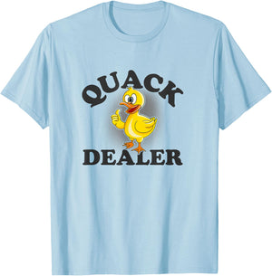 Quack Dealer Punny Duck Lovers Pun Men Women T-Shirt - T-Shirt | Light Blue