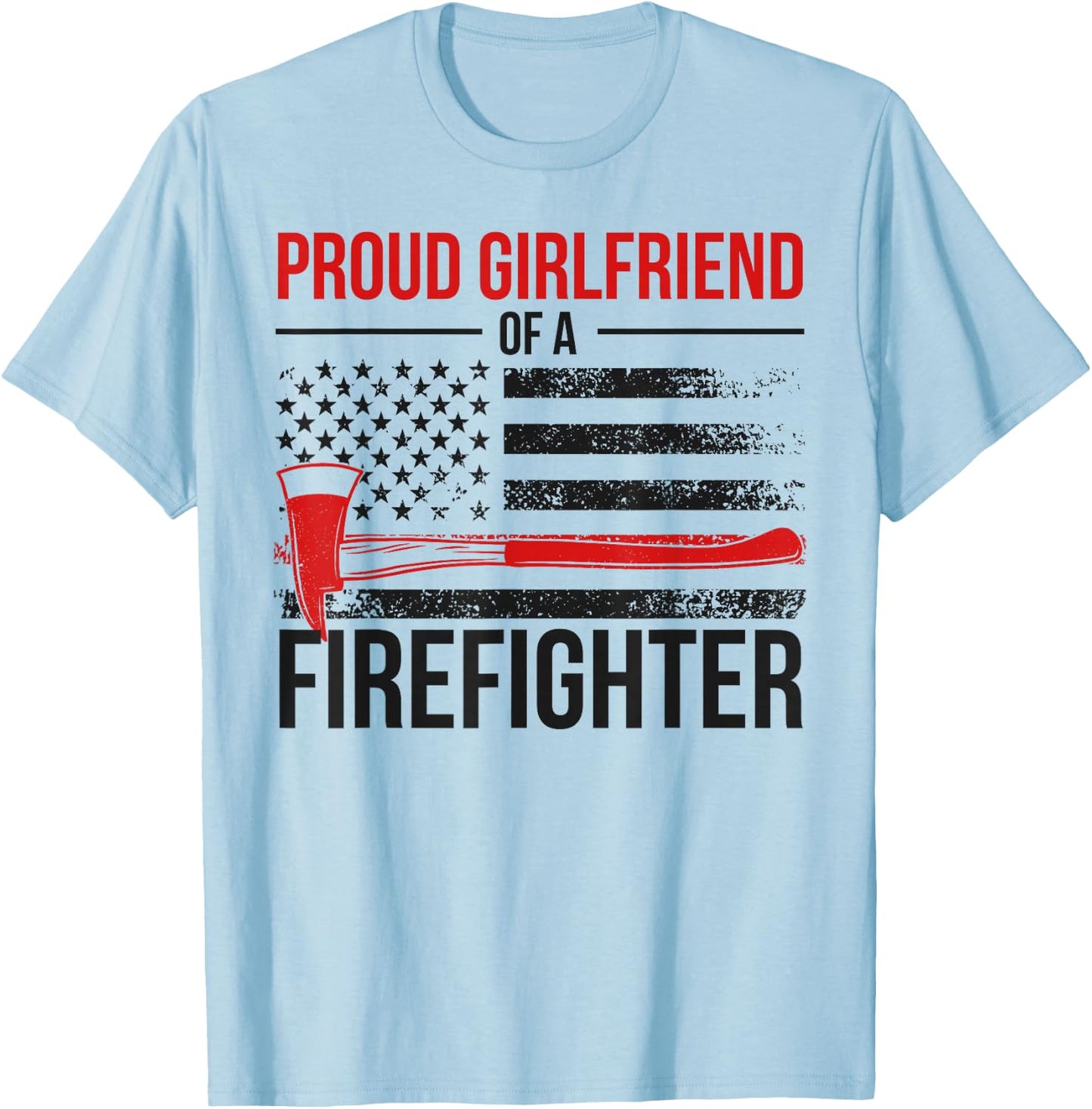 Proud Fire Girlfriend Of A Firefighter Girlfriend T-Shirt - T-Shirt | Light Blue